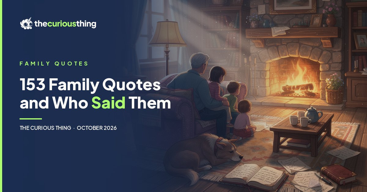 153 Family Quotes and Who Said Them: sourced family quotes from The Curious Thing