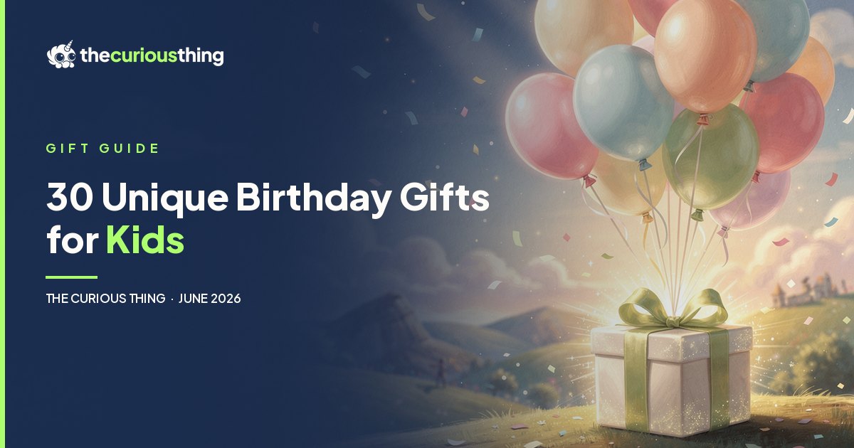 30 Unique Birthday Gifts for Kids, a gift guide from The Curious Thing